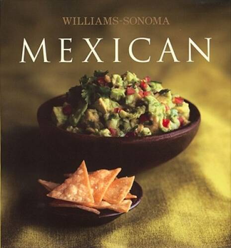 Williams-Sonoma Collection: Mexican - Hardcover By Tausend, Marilyn - GOOD Williams-Sonoma Collection: Mexican - Hardcover By Tausend, Marilyn - GOOD