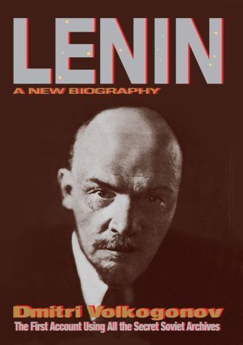 Lenin: A New Biography by Dmitri Volkogonov Lenin: A New Biography by Dmitri Volkogonov