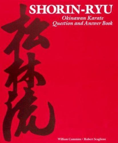 Shorin-Ryu Okinawan Karate Question and Answer Book, William Cummins Robert Scag