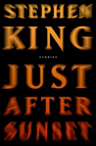 Just after Sunset : Stories by Stephen King (2008, Hardcover)