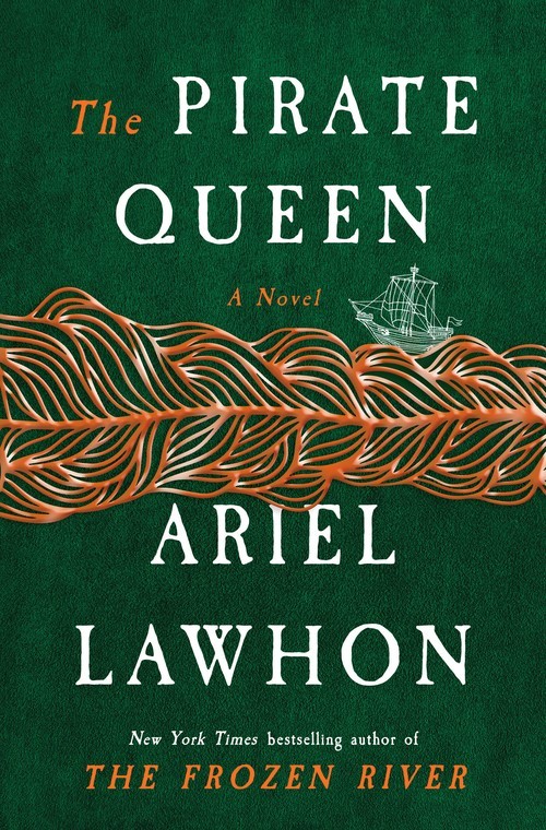 The Pirate Queen: A Novel from the New..., Ariel Lawhon