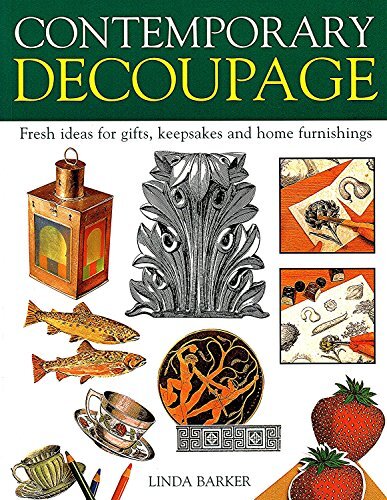 Contemporary Decoupage: Fresh Ideas for Gifts, Keepsakes and Hom