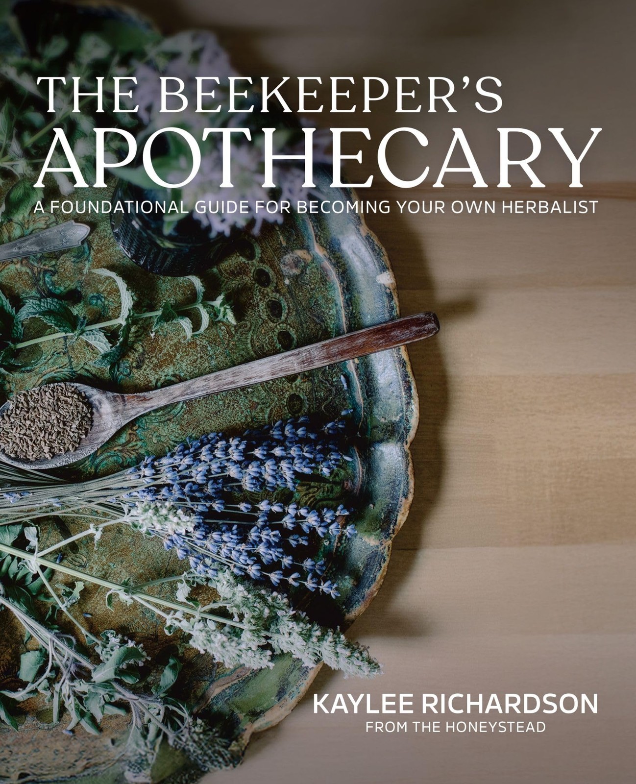 The Beekeeper's Apothecary: A Foundational Guide For Becoming Your Own...