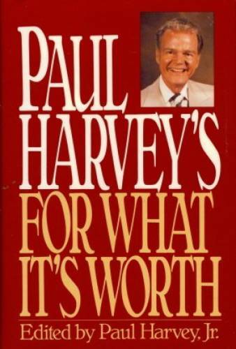 Paul Harvey\'s For What It\'s Worth - Hardcover By Harvey Jr., Paul - GOOD Paul Harvey\'s For What It\'s Worth - Hardcover By Harvey Jr., Paul - GOOD