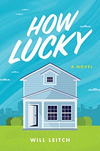How Lucky: A Novel By Will Leitch