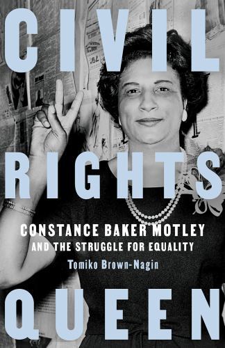 Civil Rights Queen: Constance Bake- 9780525436102, Tomiko Brown-Nagin, paperback Civil Rights Queen: Constance Bake- 9780525436102, Tomiko Brown-Nagin, paperback