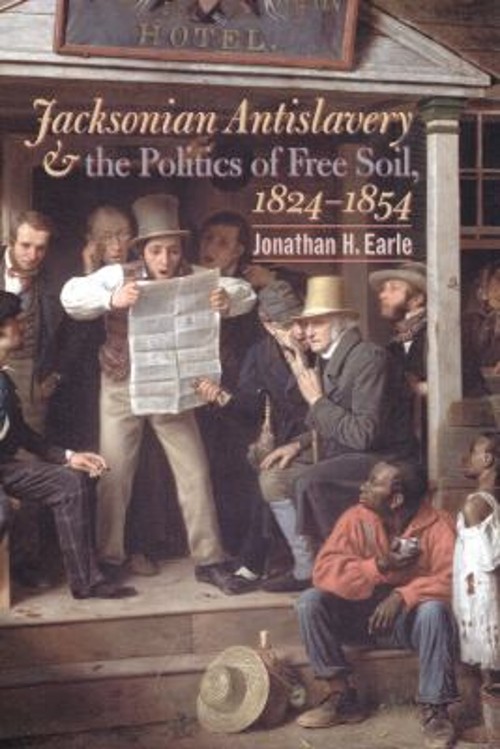 Jacksonian Antislavery and the Politics of Free Soil, 1824-1854 P Jacksonian Antislavery and the Politics of Free Soil, 1824-1854 P