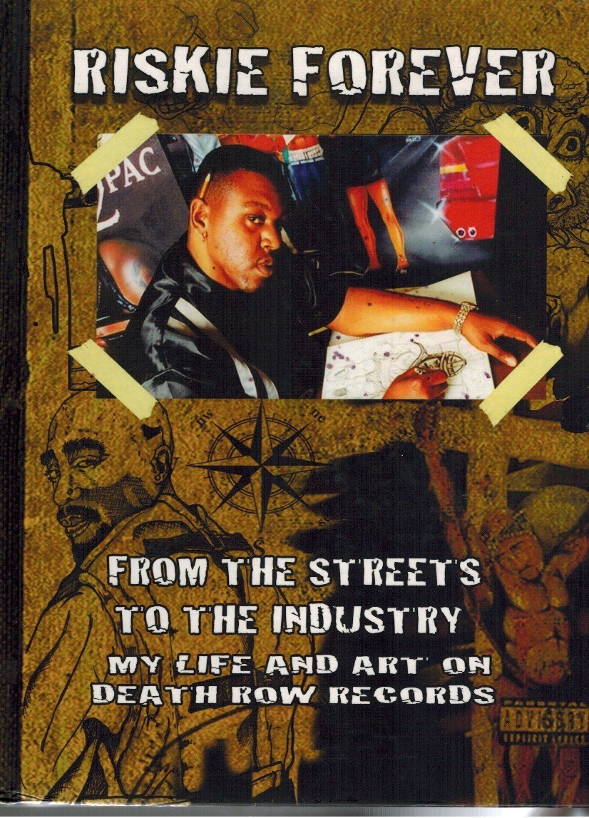RISKIE FOREVER LIFE AND ART ON DEATH ROW RECORDS 1ST. HDC SIGNED 2016