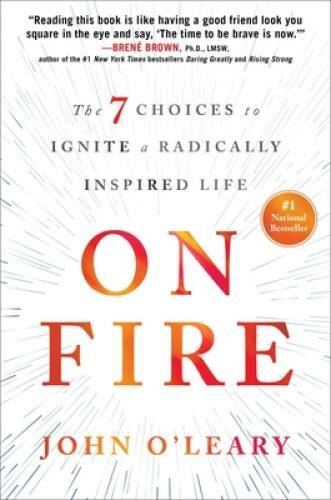 On Fire: The 7 Choices to Ignite a Radically Inspired Life - Hardcover - GOOD On Fire: The 7 Choices to Ignite a Radically Inspired Life - Hardcover - GOOD