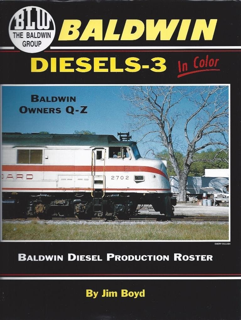 Baldwin Diesels-3 in Color: Baldwin Owners Q-Z by Jim Boyd, HC, 2002