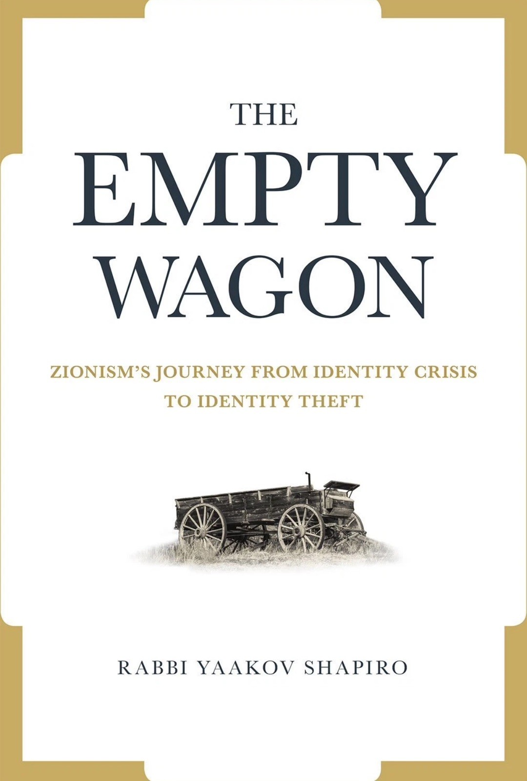 The Empty Wagon: Zionism's Journey from Identity Crisis to Identity Theft The Empty Wagon: Zionism's Journey from Identity Crisis to Identity Theft