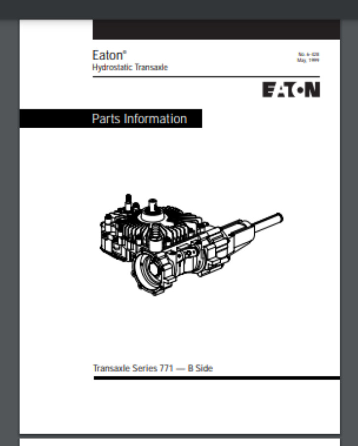 EATON MODEL 771 Hydrostatic Transmission Drive Parts lists 8 pages EATON MODEL 771 Hydrostatic Transmission Drive Parts lists 8 pages