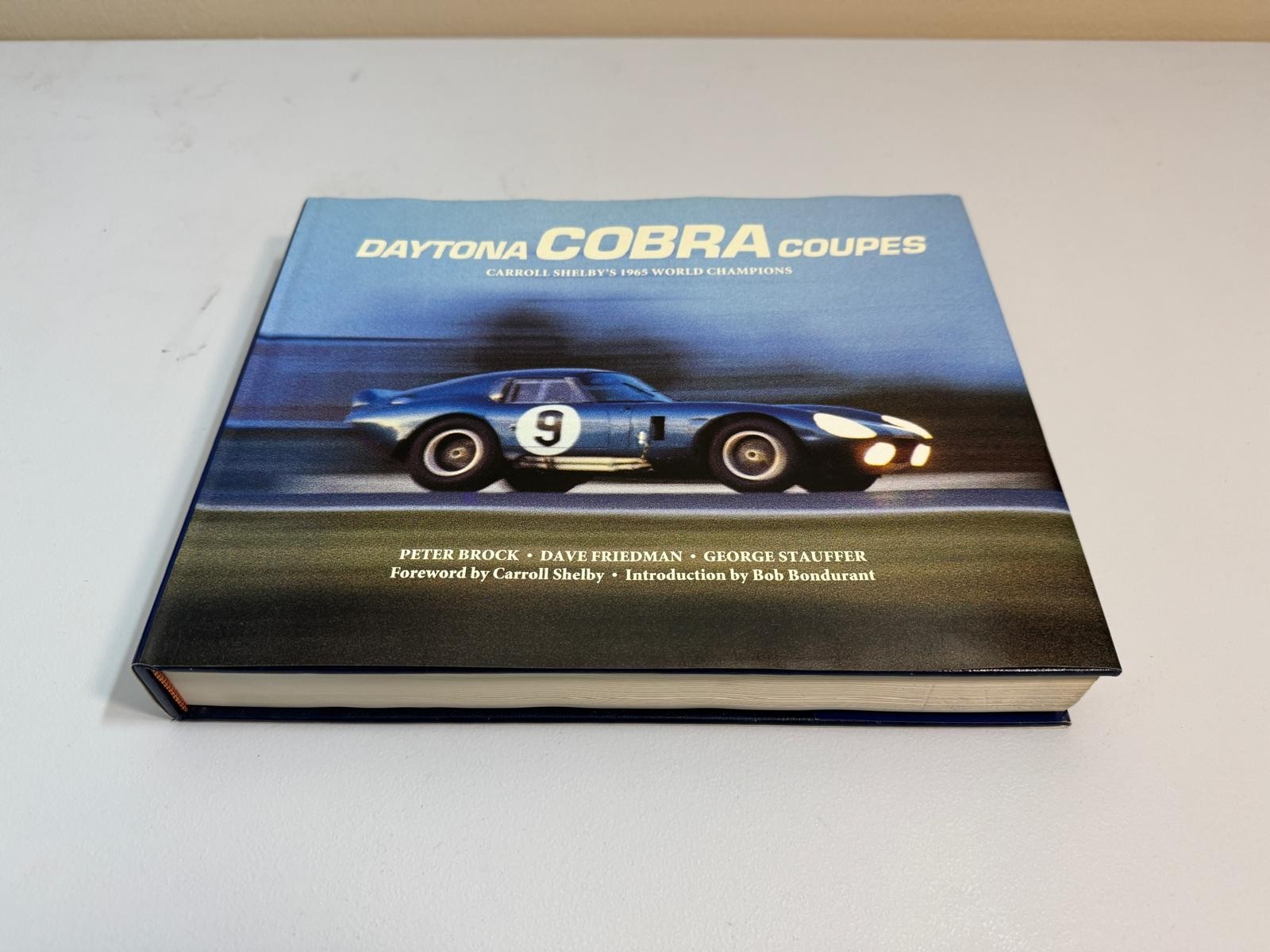 Daytona Cobra Coupes: Carroll Shelby's 1965 World Champions — Peter Brock Daytona Cobra Coupes: Carroll Shelby's 1965 World Champions — Peter Brock