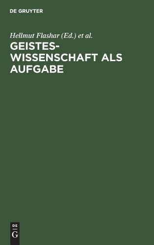 Hellmut Flashar Geisteswissenschaft als Aufgabe (Hardback) Hellmut Flashar Geisteswissenschaft als Aufgabe (Hardback)
