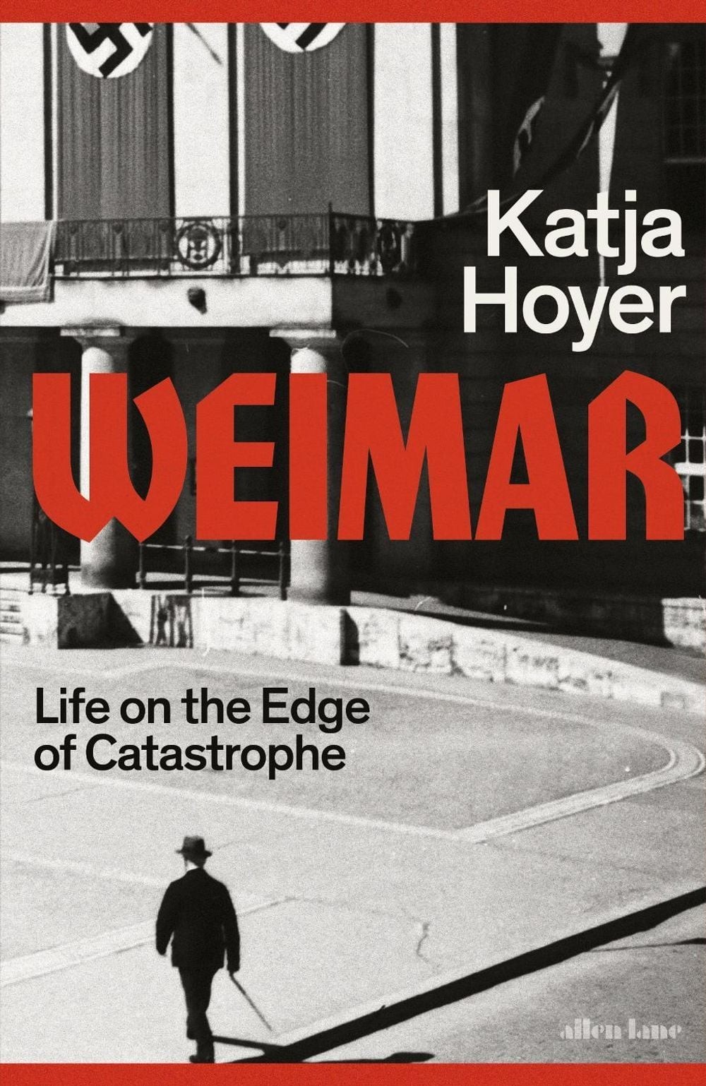Weimar: Life on the Edge of Catastrophe by Katja Hoyer Hardcover Book