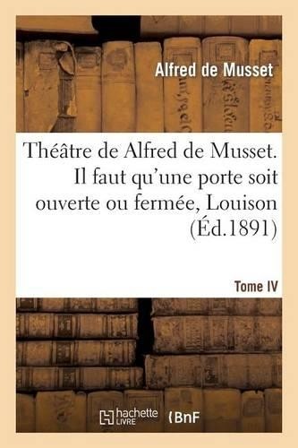 Alfred de Musse Théâtre de Alfred de Musset.Tome IV, Il (Paperback) (UK IMPORT) Alfred de Musse Théâtre de Alfred de Musset.Tome IV, Il (Paperback) (UK IMPORT)
