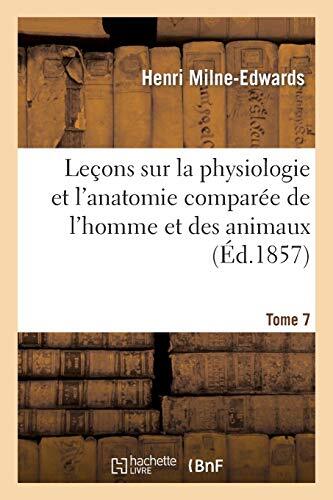 Lecons sur physiologie et anatomie comparee de l'homme et des animaux Tome 7   