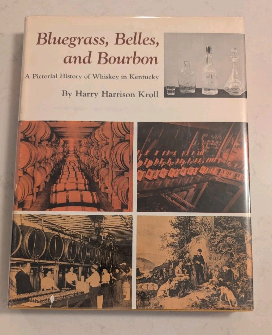 Bluegrass, Belles, and Bourbon: A Pictorial History of Whiskey in Kentucky