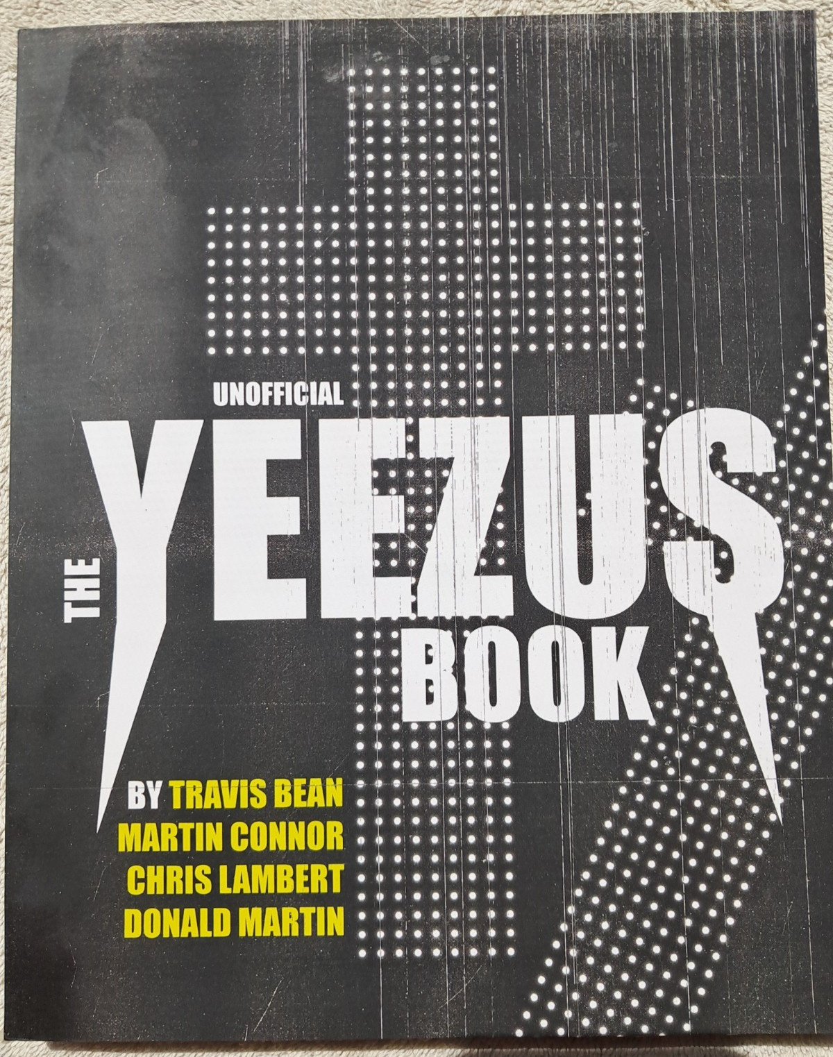 THE Unofficial YEEZUS BOOK BY Travis Bean PAPERBACK