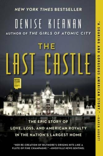 The Last Castle: The Epic Story of Love, Loss, and American Royalty - VERY GOOD The Last Castle: The Epic Story of Love, Loss, and American Royalty - VERY GOOD