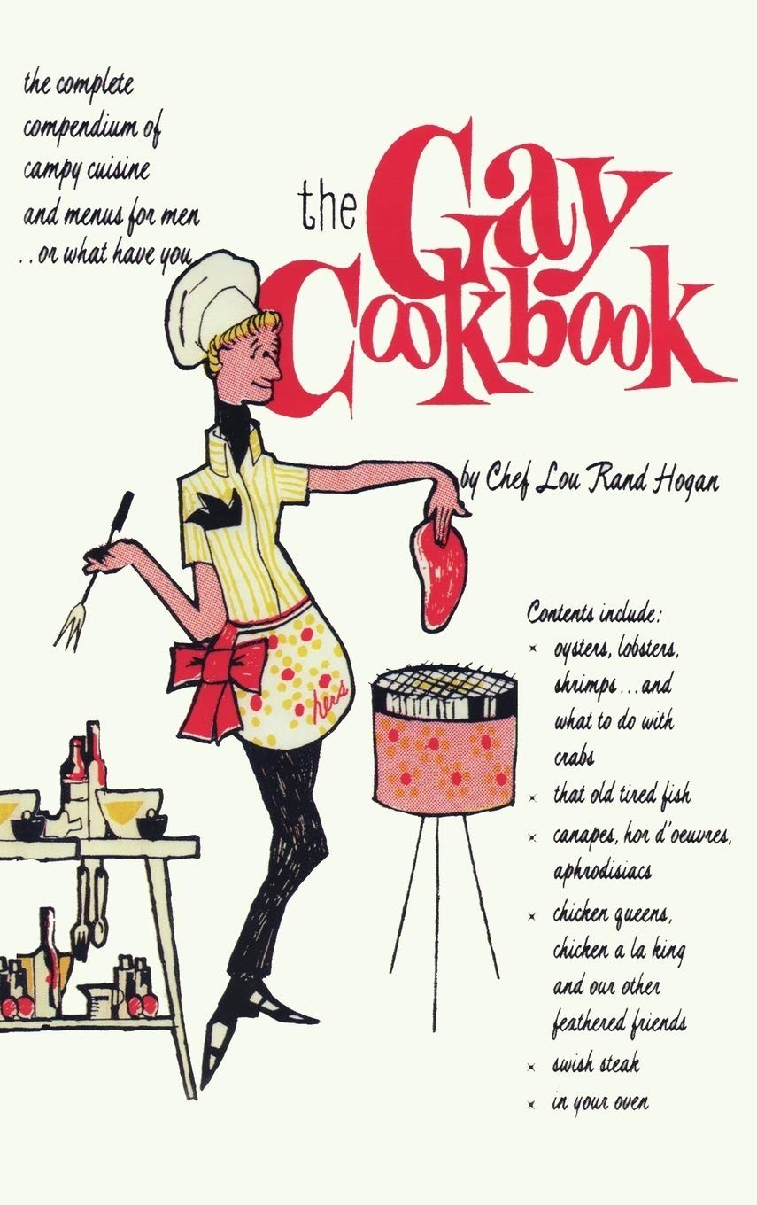 The Gay Cookbook by Chef Lou Rand Hogan (2020, Hardcover) The Gay Cookbook by Chef Lou Rand Hogan (2020, Hardcover)
