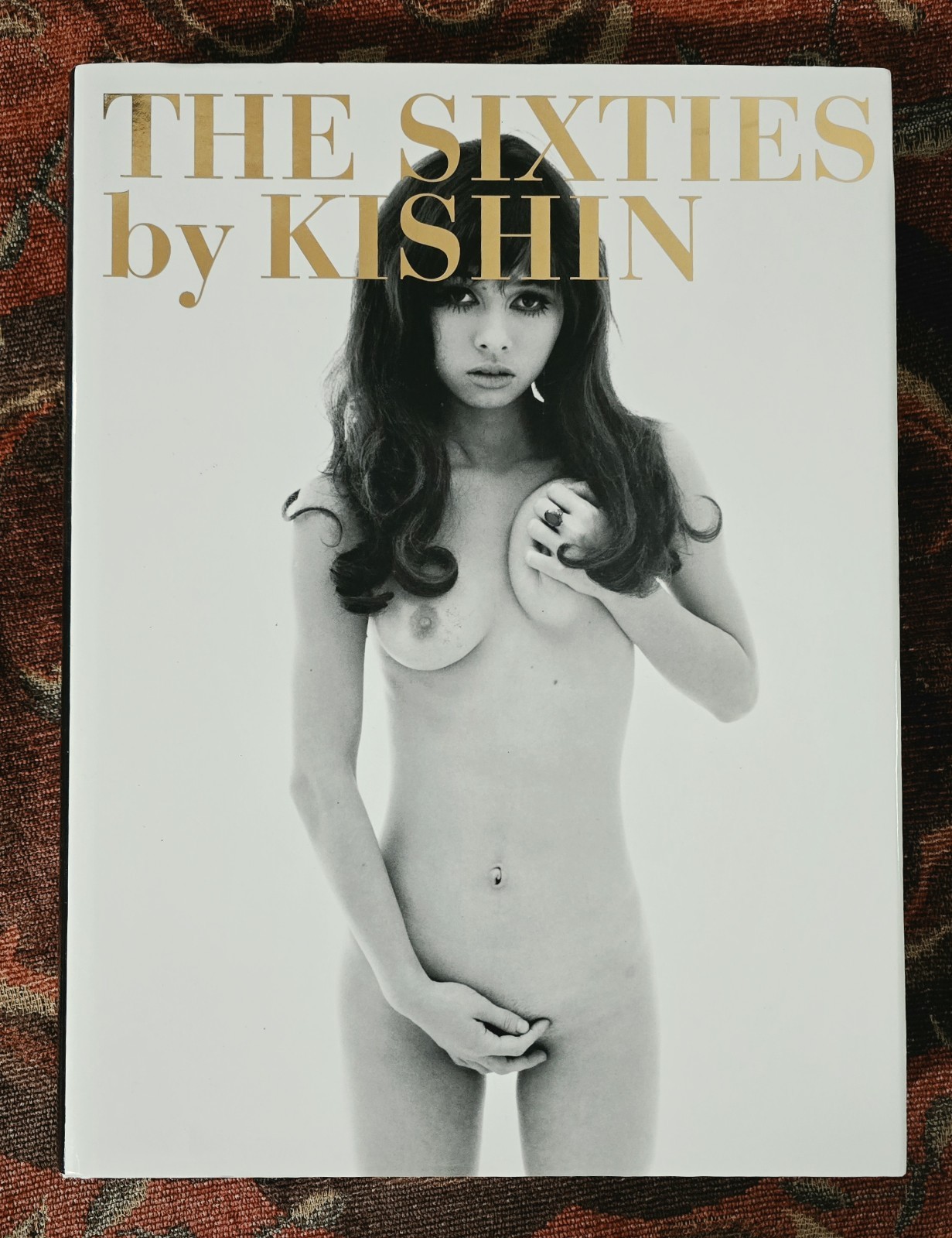 The Sixties by KISHIN* PIE Books Japan* First Edition * Near Mint To Mint Cond. The Sixties by KISHIN* PIE Books Japan* First Edition * Near Mint To Mint Cond.