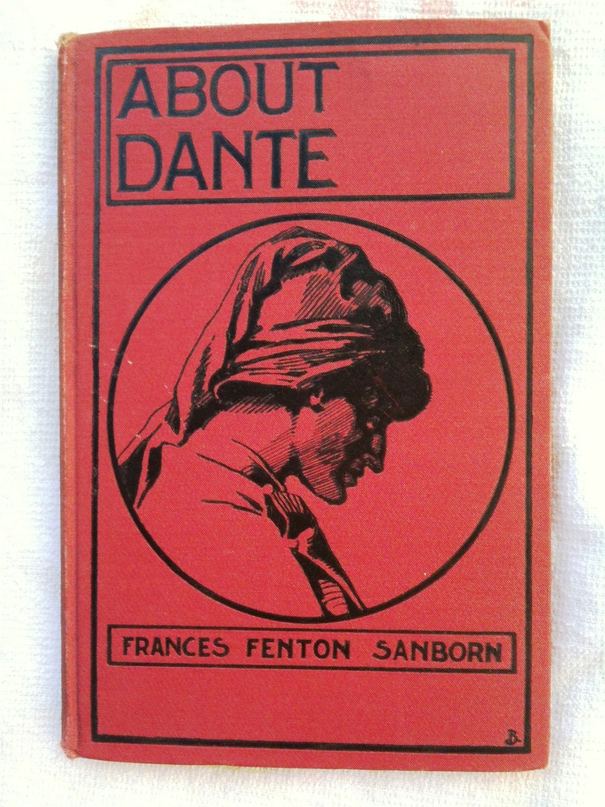 FIRST EDITION 1901 Francis Fenton SANBORN ABOUT DANTE AND HIS BELOVED FLORENCE