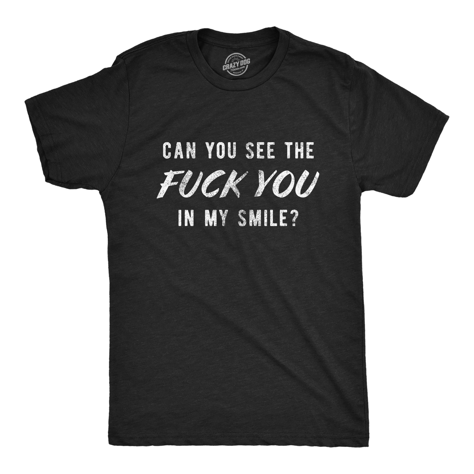Mens Can You See The  You In My Smile Tshirt Funny Sarcastic Novelty Graphic