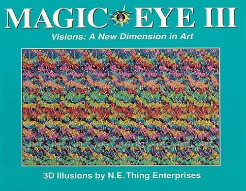 Magic Eye III, Vol. 3 Visions A New Dimension in Art 3D Illustrations - GOOD Magic Eye III, Vol. 3 Visions A New Dimension in Art 3D Illustrations - GOOD
