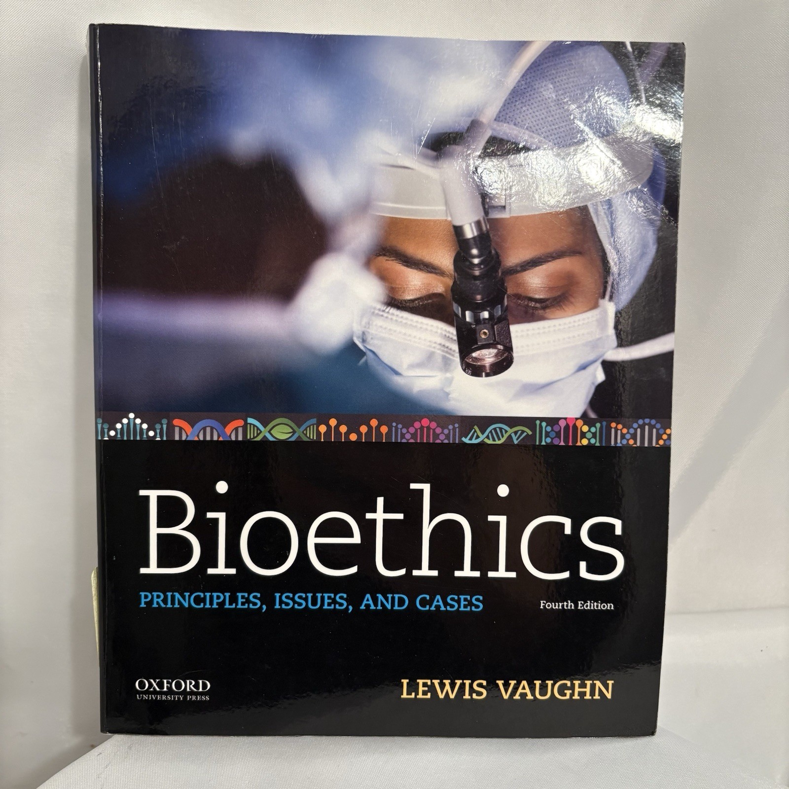 Oxford Bioethics Principles Issues and Cases Lewis Vaughn 2020 Fourth Paperback