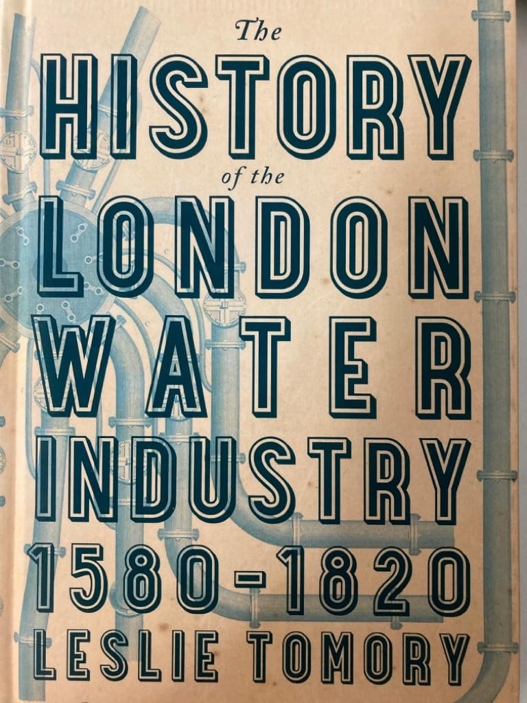 The History of the London Water Industry, 1580–1820 By Tomory, L