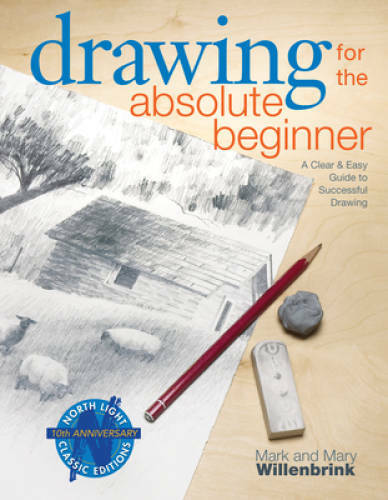 Drawing for the Absolute Beginner: A Clear & Easy Guide to Successfu - VERY GOOD Drawing for the Absolute Beginner: A Clear & Easy Guide to Successfu - VERY GOOD