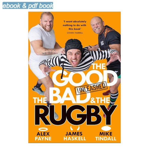 The Good, the Bad & the Rugby – Unleashed: The , Alex Payne 2026 The Good, the Bad & the Rugby – Unleashed: The , Alex Payne 2026