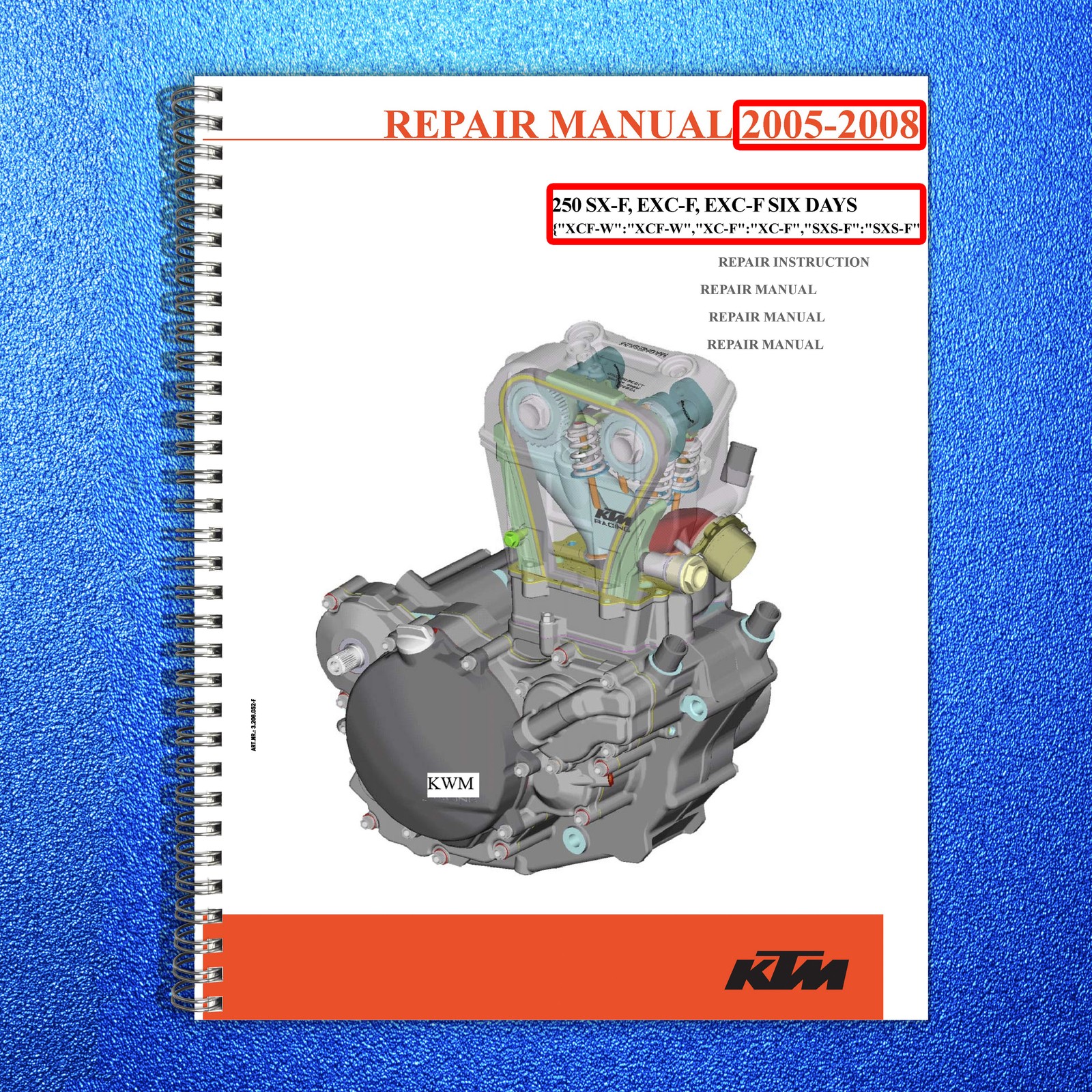 KTM 250 SX-F EXC-F XC-F XCF-W SXS-F Engine Repair Manual 2005-08 - WIRE BOUND
