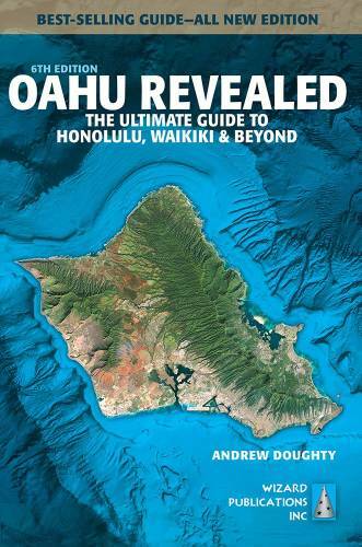 Oahu Revealed: The Ultimate Guide to Honolulu, Waikiki & Beyond - GOOD