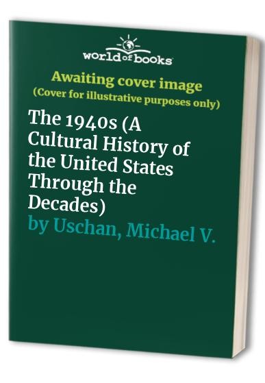 The 1940s (A Cultural History - VERY GOOD