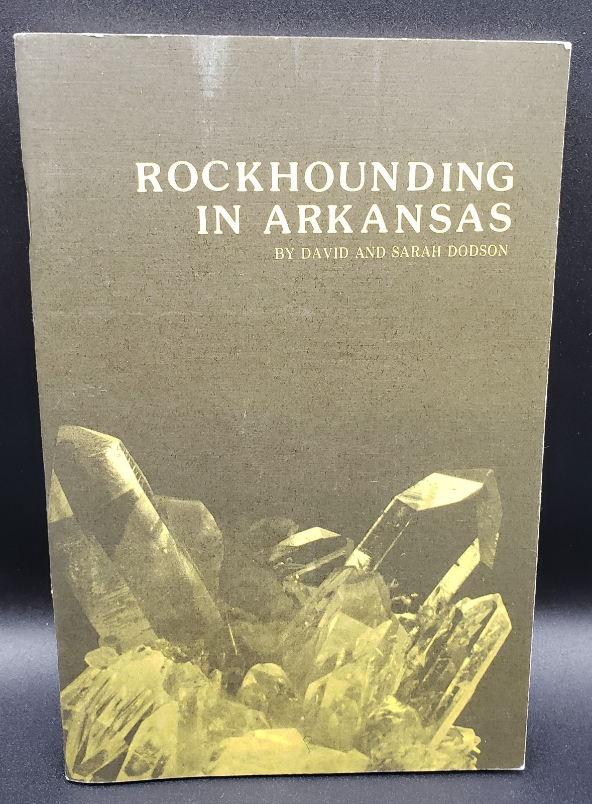 Rockhounding In Arkansas By David And Sarah Dodson 1974 Booklet