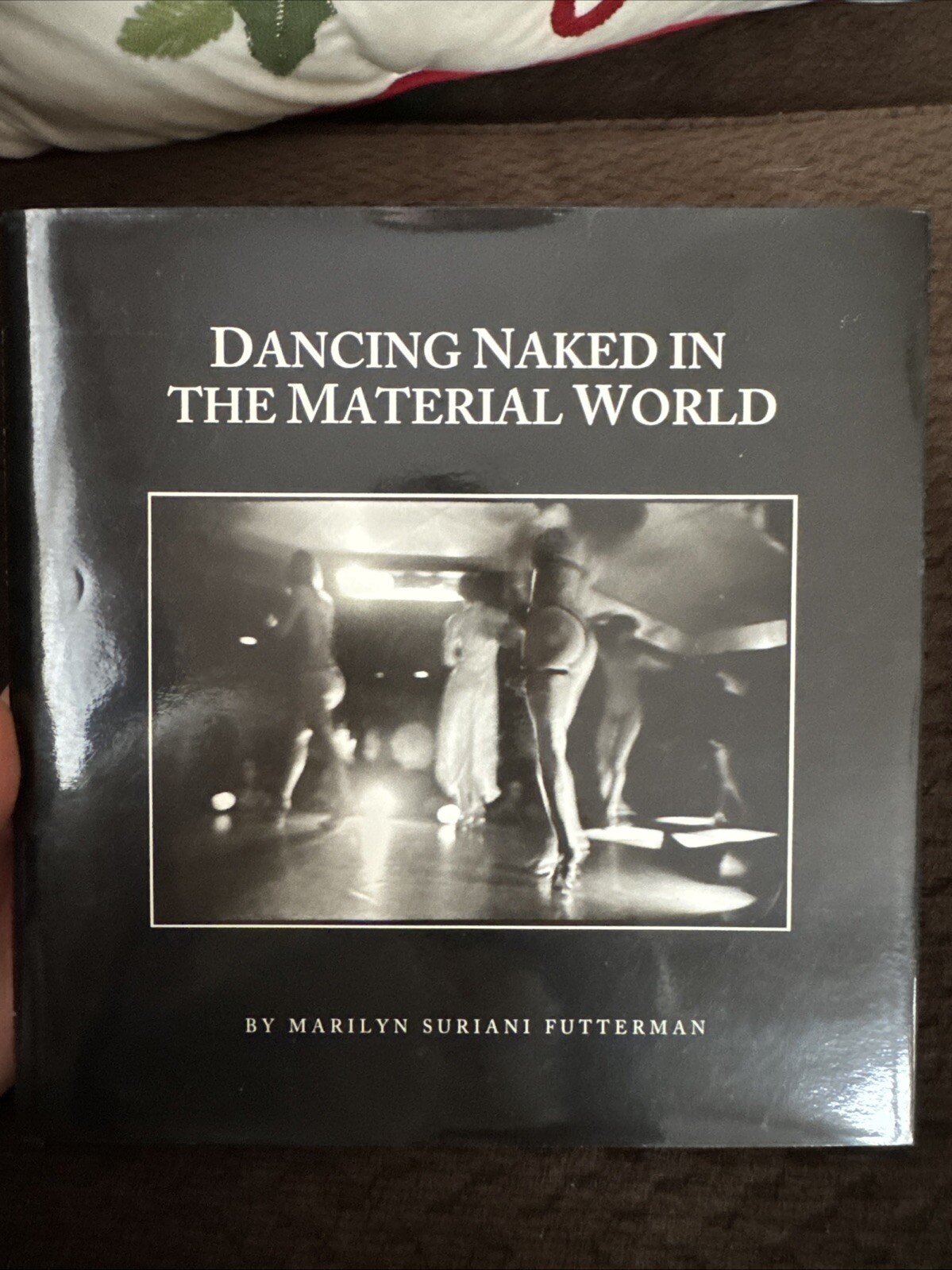 DANCING NAKED IN THE MATERIAL WORLD - FIRST EDITION BY MARILYN SURIANI FUTTERMAN DANCING NAKED IN THE MATERIAL WORLD - FIRST EDITION BY MARILYN SURIANI FUTTERMAN