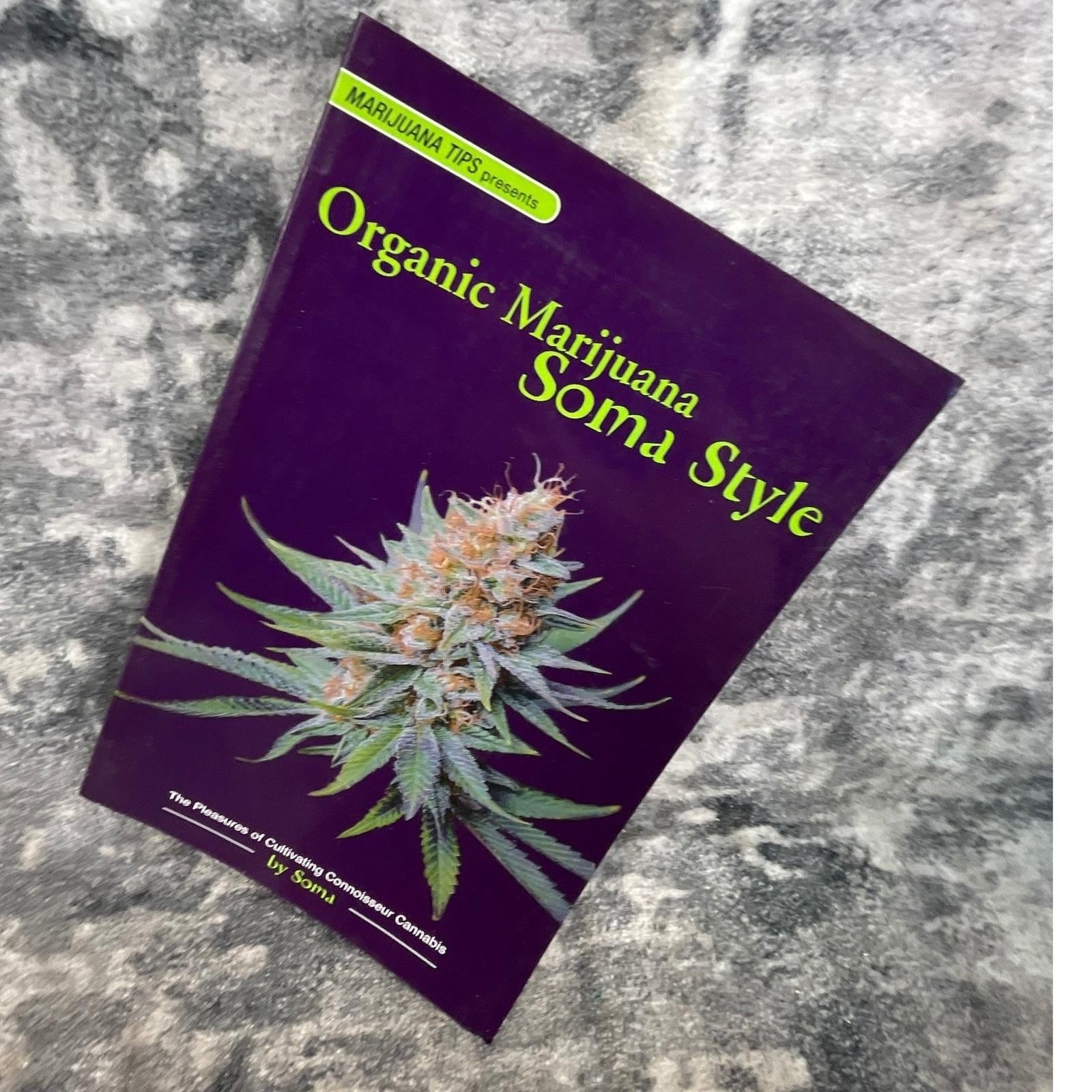 Organic Marijuana Soma Style Seeds Clones Indoor Outdoor Supercropping Book