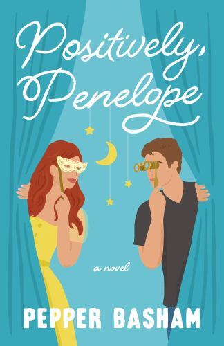 Positively, Penelope: A fun, low-spice rom-com featuring a grumpy/sunshine coupl