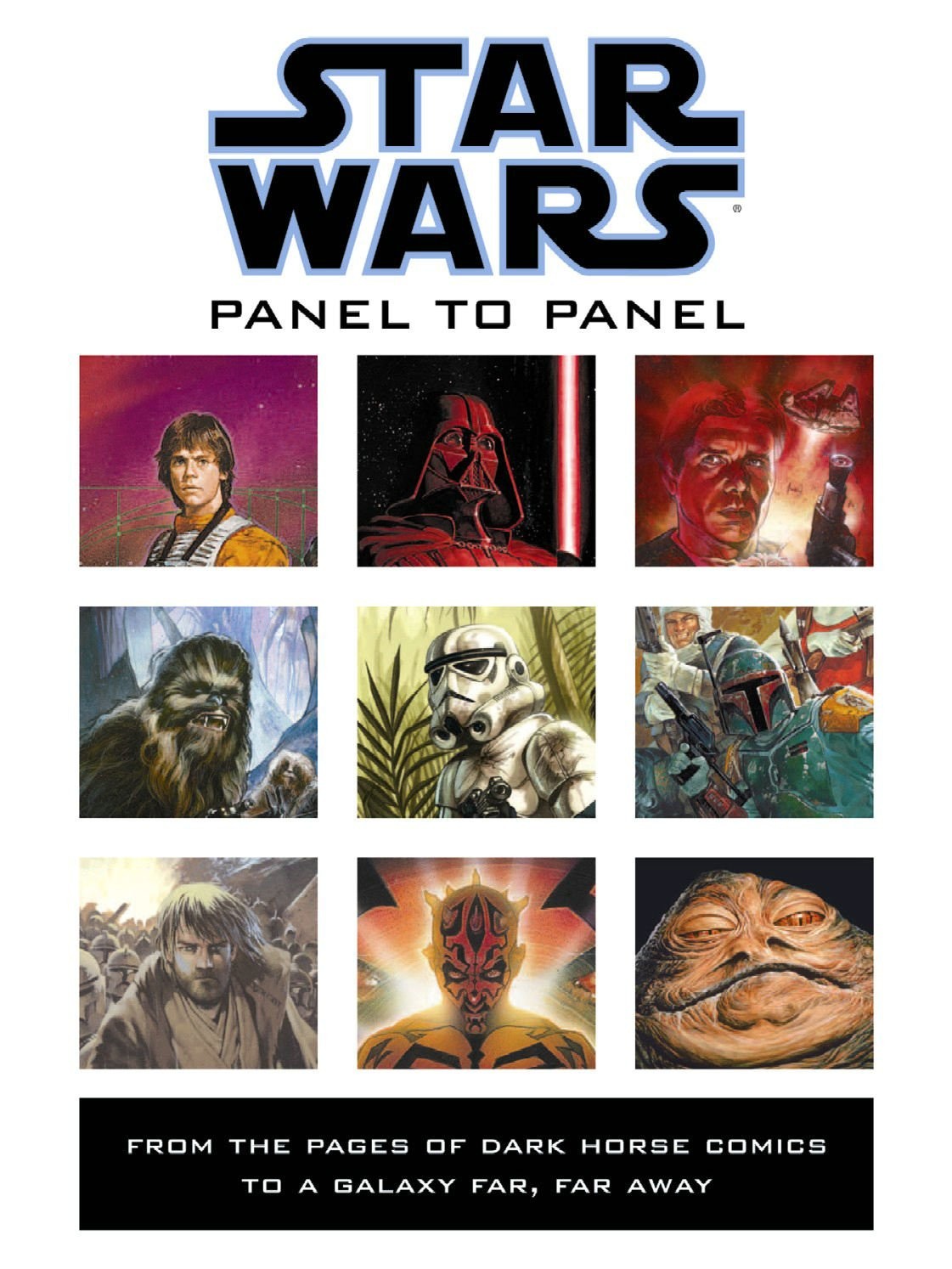 Panel to Panel: From the Pages of Dark Horse Comics to a Galaxy Far, Far Awa... Panel to Panel: From the Pages of Dark Horse Comics to a Galaxy Far, Far Awa...