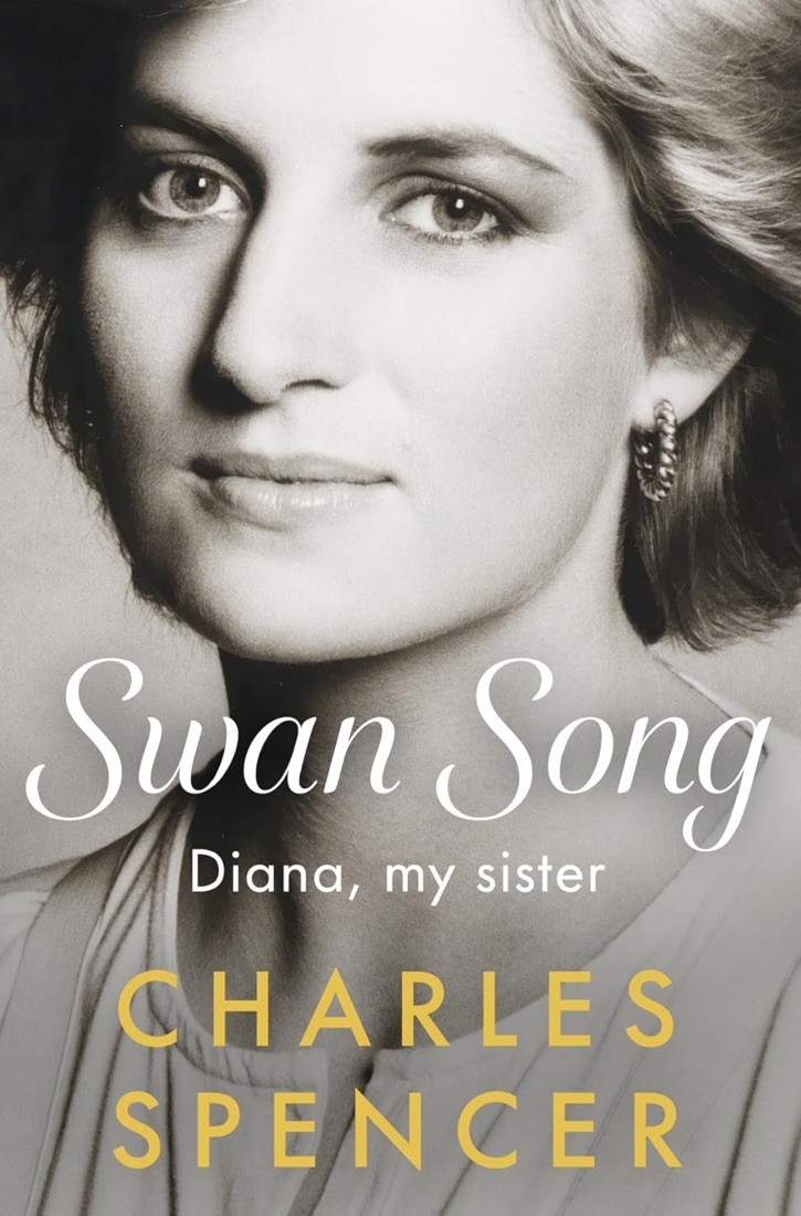 Swan Song: Diana, my sister by Charles Spencer NEW Swan Song: Diana, my sister by Charles Spencer NEW