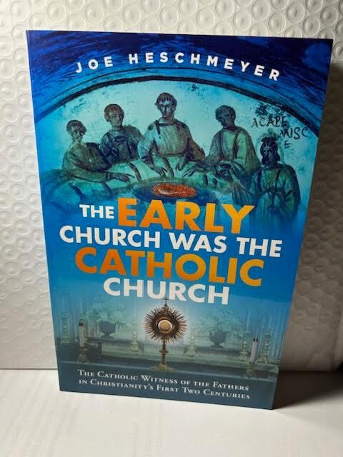 The Early Church Was the Catholic Church (new) $8.00 Joe Heschmeyer The Early Church Was the Catholic Church (new) $8.00 Joe Heschmeyer