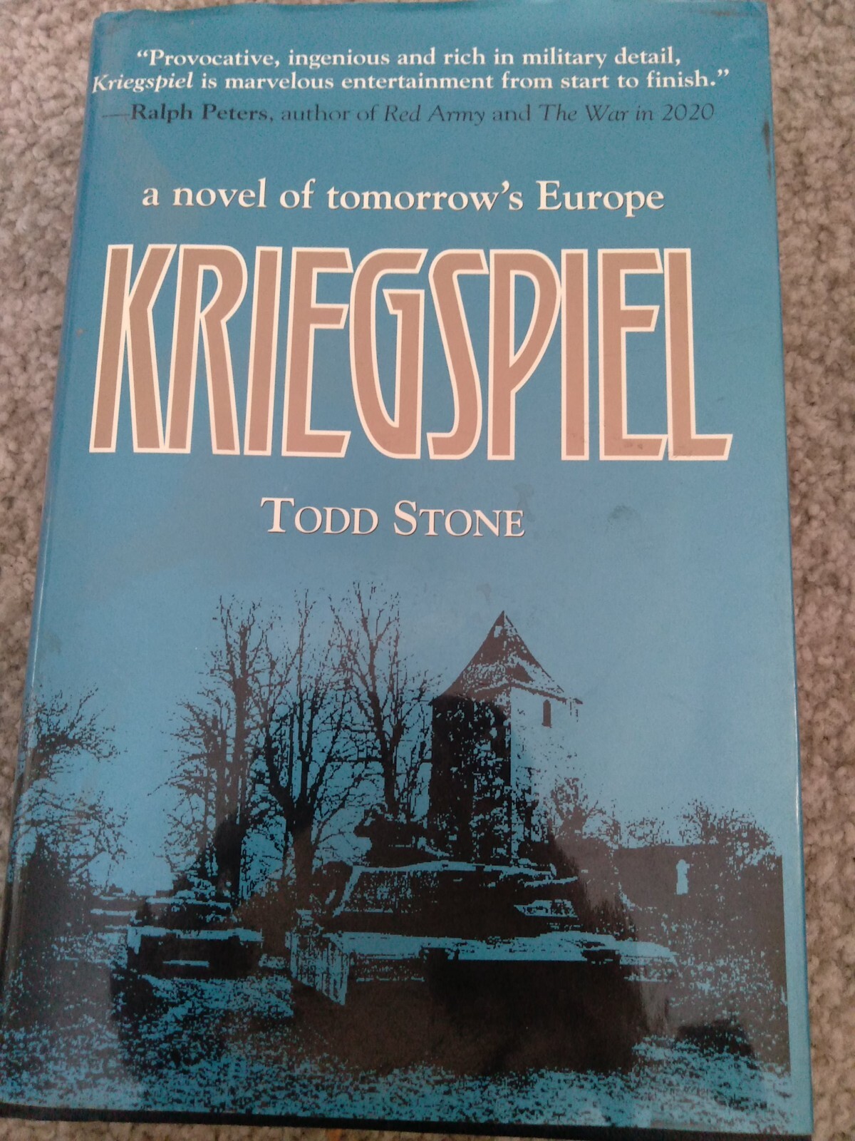 Kriegspiel : A Novel of Tomorrow\'s Europe by Todd Stone (1993, Hardcover) Kriegspiel : A Novel of Tomorrow\'s Europe by Todd Stone (1993, Hardcover)