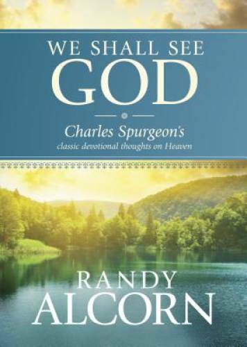 We Shall See God: Charles Spurgeon's Classic Devotional Thoughts on - GOOD We Shall See God: Charles Spurgeon's Classic Devotional Thoughts on - GOOD
