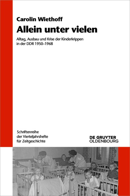 Allein Unter Vielen: Alltag, Ausbau Und Krise Der Kinderkrip...
