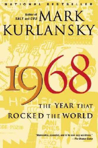 1968: The Year That Rocked the World - Paperback By Kurlansky, Mark - VERY GOOD 1968: The Year That Rocked the World - Paperback By Kurlansky, Mark - VERY GOOD