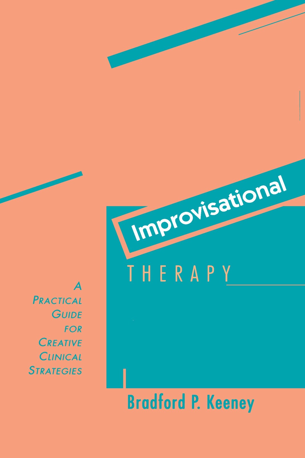 Improvisational Therapy: A Practical Guide for Creative Clinical Strategies ... Improvisational Therapy: A Practical Guide for Creative Clinical Strategies ...