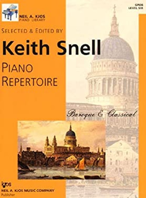 GP606 - Piano Repertoire: Baroque & Classical Level Six Keith Sne GP606 - Piano Repertoire: Baroque & Classical Level Six Keith Sne