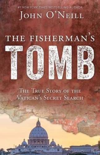 The Fisherman\'s Tomb: The True Story of the Vatican\'s Secret Search - VERY GOOD The Fisherman\'s Tomb: The True Story of the Vatican\'s Secret Search - VERY GOOD